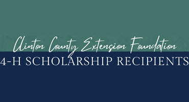 Clinton County Extension Foundation Empowers 4-H Youth with $8,000 in Scholarships