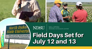 Williston Research Extension Center Field Days Set for July 12 and 13